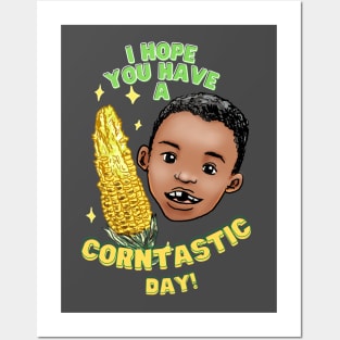 Have a corntastic day! Posters and Art